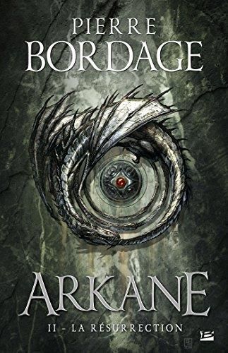 Arkane, t.2 : la résurrection