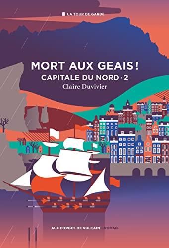 Cycle de la tour de garde, capitale du nord, t.2 : mort aux geais !