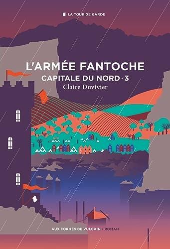 Cycle de la tour de garde, capitale du nord, t.3 : l'armée fantoche