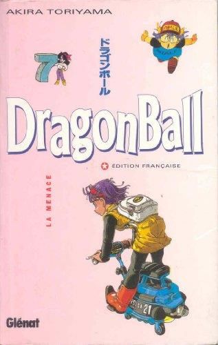 Dragon ball, t.7 : la menace