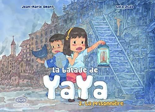 La Balade de yaya, t.2 : la prisonnière