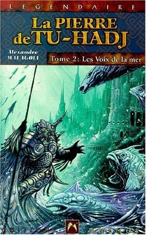 La Pierre de tu-hadj, t. 2 : les voix de la mer