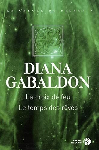 Le Cercle de pierre, t.5-6 : la croix de feu ; le temps des reves