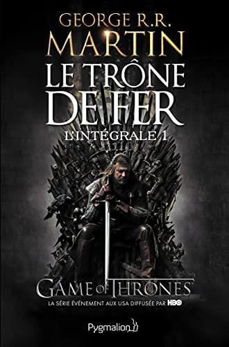 Le Trône de fer, l'integrale, t.1