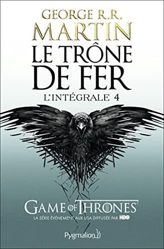 Le Trone de fer, l'integrale, t.4