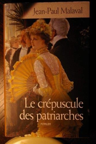 Une famille française, t.2 : le crepuscule des patriarches